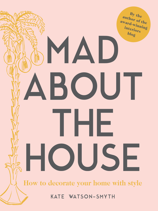 Title details for Mad about the House by Kate Watson-Smyth - Available